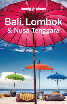 Bali, Lombok & Nusa Tenggara, Lonely Planet: Lonely Planet Reiseführer