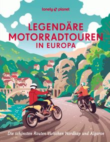 Legendäre Motorradtouren in Europa, Lonely Planet: Lonely Planet Bildband