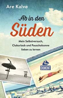 Ab in den Süden!, MAIRDUMONT: DuMont Welt - Menschen - Reisen