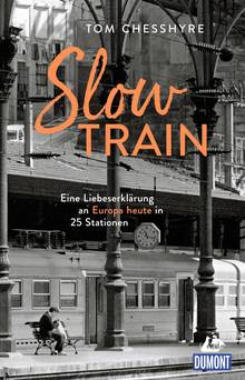 Slow Train (eBook), MAIRDUMONT: DuMont Welt - Menschen - Reisen