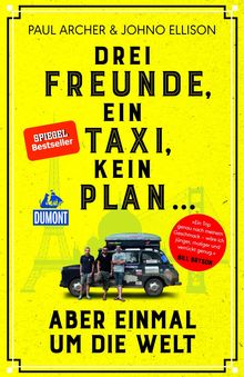 Drei Freunde, ein Taxi, kein Plan ..., MAIRDUMONT: DuMont Welt - Menschen - Reisen