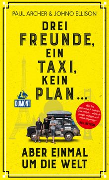 Drei Freunde, ein Taxi, kein Plan, MAIRDUMONT: DuMont Welt - Menschen - Reisen
