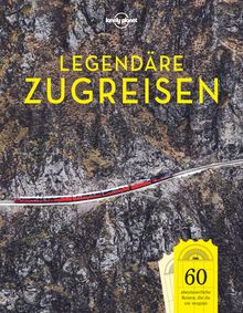 Legendäre Zugreisen, Lonely Planet: Lonely Planet Bildband