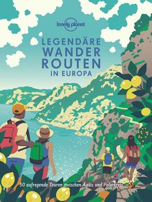 Bildband Legendäre Wanderrouten in Europa, MAIRDUMONT: Lonely Planet Bildband